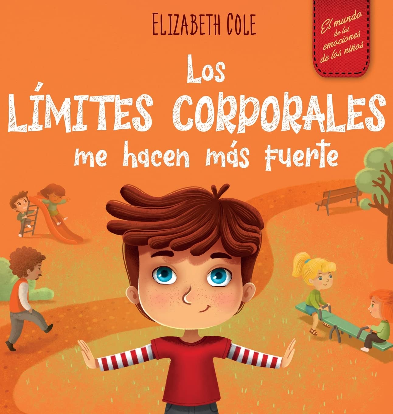 Los límites corporales me hacen más fuerte: Libro para niños sobre seguridad corporal, espacio personal, partes privadas y consentimiento, que enseña ...